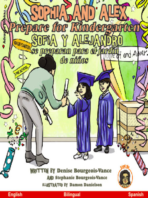 Title details for Sophia and Alex Prepare for Kindergarten / Sofía y Alejandro se preparan para el jardín de niños by Denise Bourgeois-Vance - Available